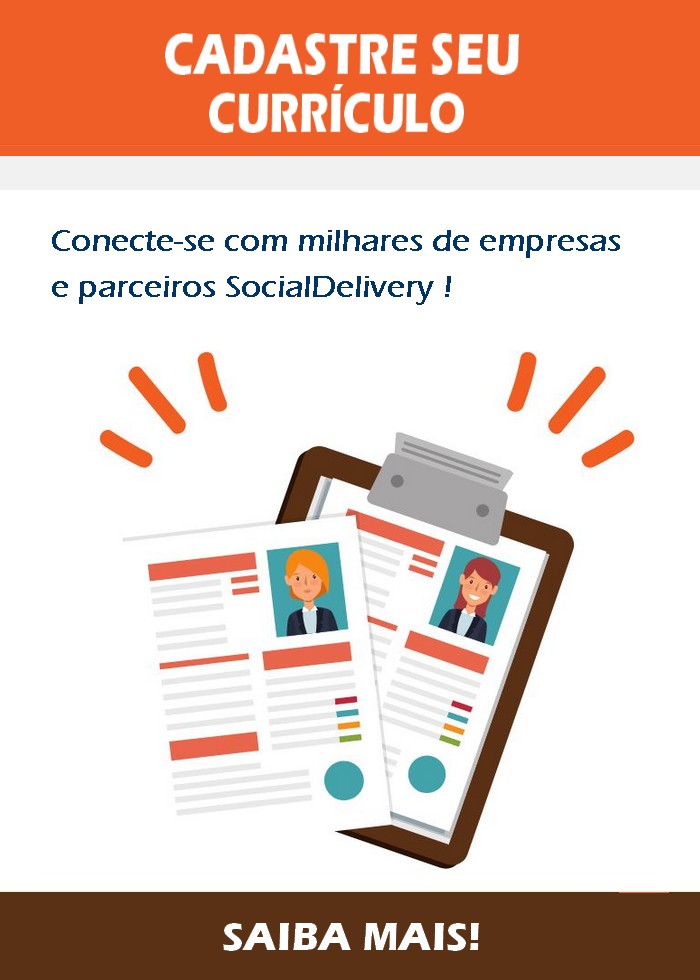 Cadastre seu currículo e conecte-se com milhares de empresas e parceiros da SocialDelivery